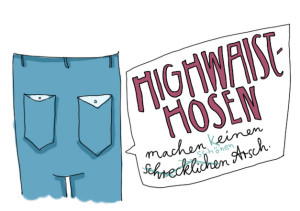 High-Waist-Hosen machen Kastenarsch.